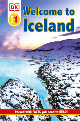 DK Reader Level 1: Welcome to Iceland: Packed with Facts You Need to Read! - Dk