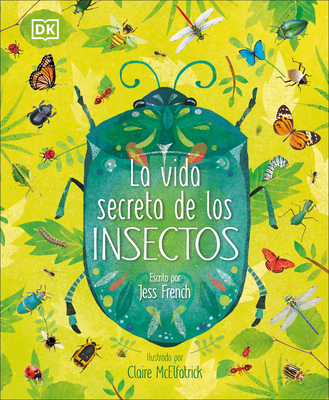 La Vida Secreta de Los Insectos - Jess French