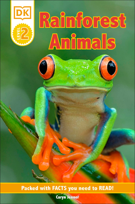 DK Reader Level 2: Rainforest Animals: Packed with Facts You Need to Read! - Caryn Jenner