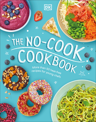 The No-Cook Cookbook - Dk
