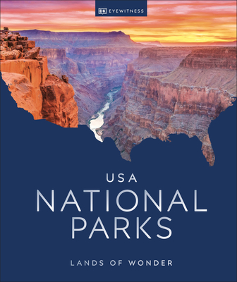 USA National Parks: Lands of Wonder - Dk Eyewitness