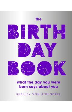 Coperta cărții 'The Birthday Book: What the Day You Were Born Says about You - Shelley Von Strunckel'