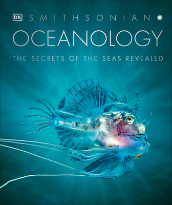Oceanology: The Secrets of the Sea Revealed - Dk