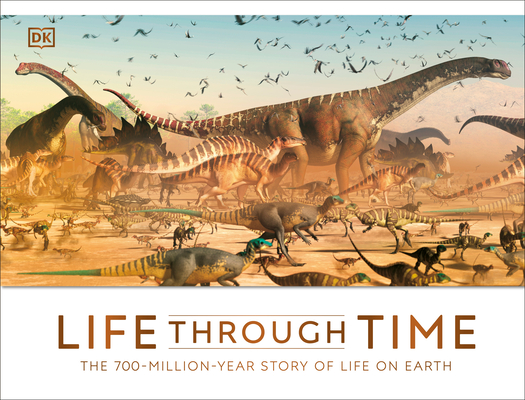 Life Through Time: The 700-Million-Year Story of Life on Earth - John Woodward