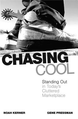 Chasing Cool: Standing Out in Today's Cluttered Marketplace - Noah Kerner