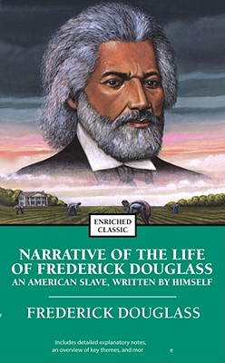 Narrative of the Life of Frederick Douglass: An American Slave, Written by Himself - Frederick Douglass