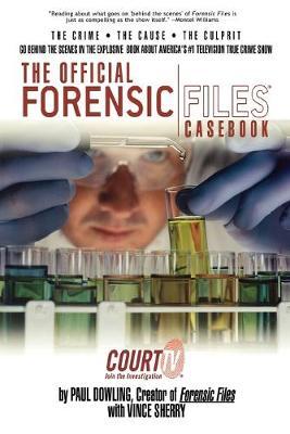 The Official Forensic Files Casebook - Paul Dowling