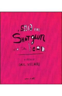 Coperta cărții 'Said the Shotgun to the Head - Saul Williams'