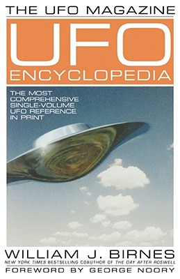 The UFO Magazine UFO Encyclopedia: The Most Compreshensive Single-Volume UFO Reference in Print - William J. Birnes