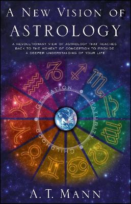 A New Vision of Astrology - A. T. Mann