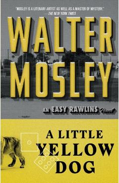A Little Yellow Dog, 5: An Easy Rawlins Novel - Walter Mosley