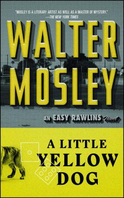 A Little Yellow Dog, 5: An Easy Rawlins Novel - Walter Mosley