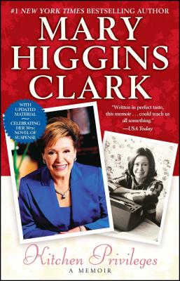 Kitchen Privileges: A Memoir - Mary Higgins Clark