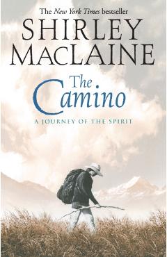 The Camino: A Journey of the Spirit - Shirley Maclaine
