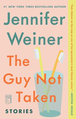 The Guy Not Taken: Stories - Jennifer Weiner