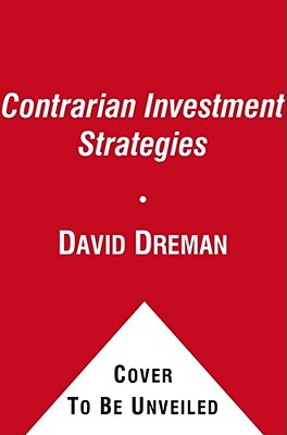 Contrarian Investment Strategies: The Psychological Edge - David Dreman