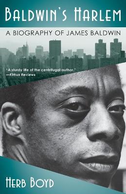 Baldwin's Harlem: A Biography of James Baldwin - Herb Boyd