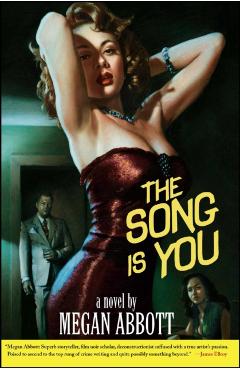 The Song Is You - Megan Abbott