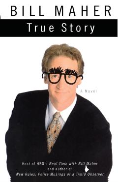 True Story - Bill Maher