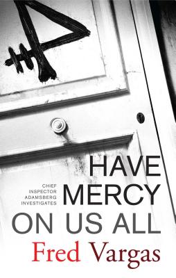 Have Mercy on Us All - Fred Vargas