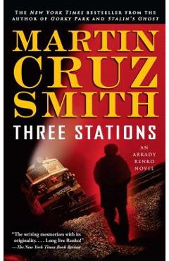 Coperta cărții 'Three Stations, 7: An Arkady Renko Novel - Martin Cruz Smith'