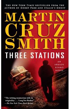 Three Stations, 7: An Arkady Renko Novel - Martin Cruz Smith