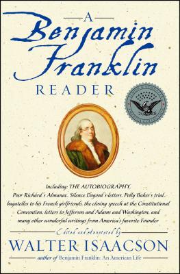A Benjamin Franklin Reader - Walter Isaacson