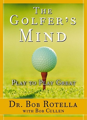 Coperta cărții 'Golfer's Mind: Golfer's Mind - Bob Rotella'