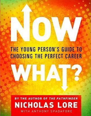 Now What?: The Young Person's Guide to Choosing the Perfect Career - Nicholas Lore