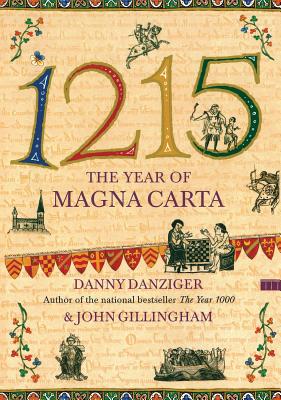 1215: The Year of Magna Carta - Danny Danziger