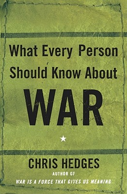 What Every Person Should Know about War - Chris Hedges