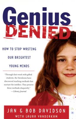 Genius Denied: How to Stop Wasting Our Brightest Young Minds - Jan Davidson