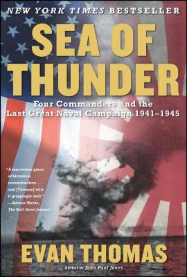 Sea of Thunder: Four Commanders and the Last Great Naval Campaign, 1941-1945 - Evan Thomas