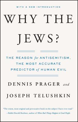 Why the Jews?: The Reason for Antisemitism - Dennis Prager
