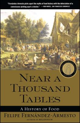 Near a Thousand Tables: A History of Food - Felipe Fernandez-armesto