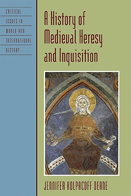 History of Medieval Heresy & Ipb - Jennifer Kolpacoff Deane