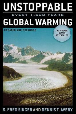 Unstoppable Global Warming: Every 1,500 Years - Fred S. Singer