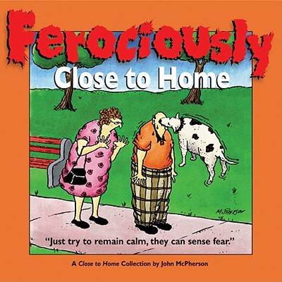 Ferociously Close to Home: A Close to Home Collection - John Mcpherson