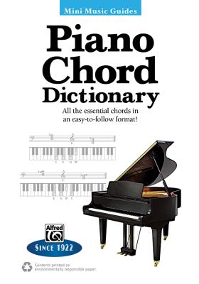 Mini Music Guides -- Piano Chord Dictionary: All the Essential Chords in an Easy-To-Follow Format! - Alfred Music