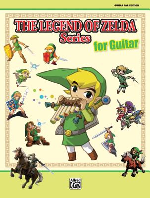 The Legend of Zelda Series for Guitar: Guitar Tab - Koji Kondo