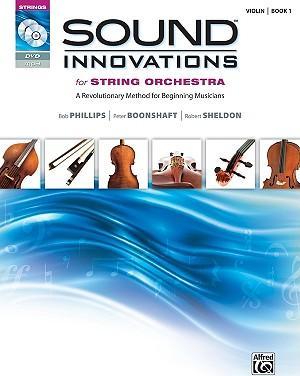Sound Innovations for String Orchestra, Bk 1: A Revolutionary Method for Beginning Musicians (Violin), Book & Online Media [With CD (Audio) and DVD] - Bob Phillips