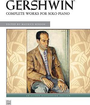 George Gershwin -- Complete Works for Solo Piano - George Gershwin
