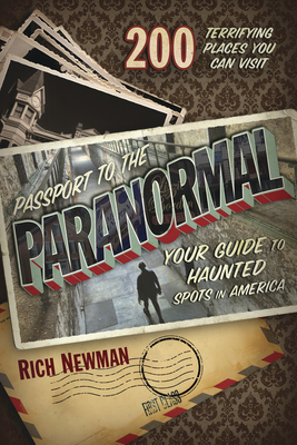 Passport to the Paranormal: Your Guide to Haunted Spots in America - Rich Newman