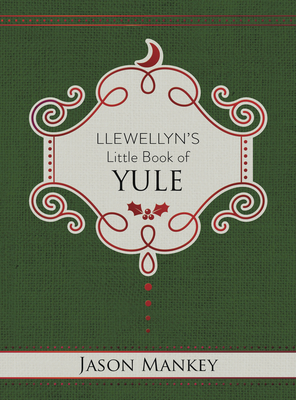 Llewellyn's Little Book of Yule - Jason Mankey