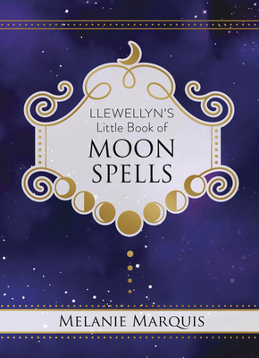 Llewellyn's Little Book of Moon Spells - Melanie Marquis