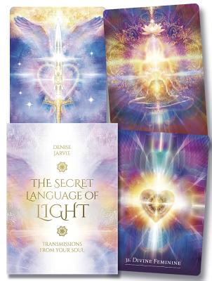 The Secret Language of Light Oracle: Transmissions from Your Soul - Denise Jarvie