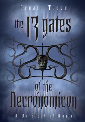 The 13 Gates of the Necronomicon: A Workbook of Magic - Donald Tyson