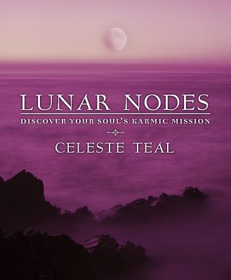 Lunar Nodes: Discover Your Soul's Karmic Mission - Celeste Teal