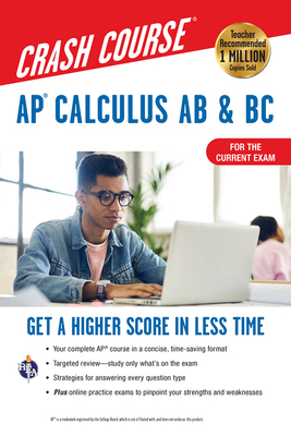 Ap(r) Calculus AB & BC Crash Course 3rd Ed., for the 2021 Exam, Book + Online: Get a Higher Score in Less Time - J. Rosebush