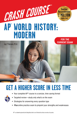 Ap(r) World History: Modern Crash Course, Book + Online: Get a Higher Score in Less Time - Jay P. Harmon
